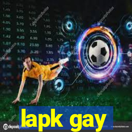 lapk gay